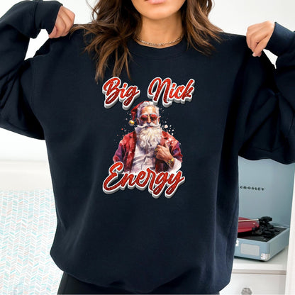 Big Nick Energy Christmas T-Shirt, Long Sleeve T or Crewneck Sweatshirt