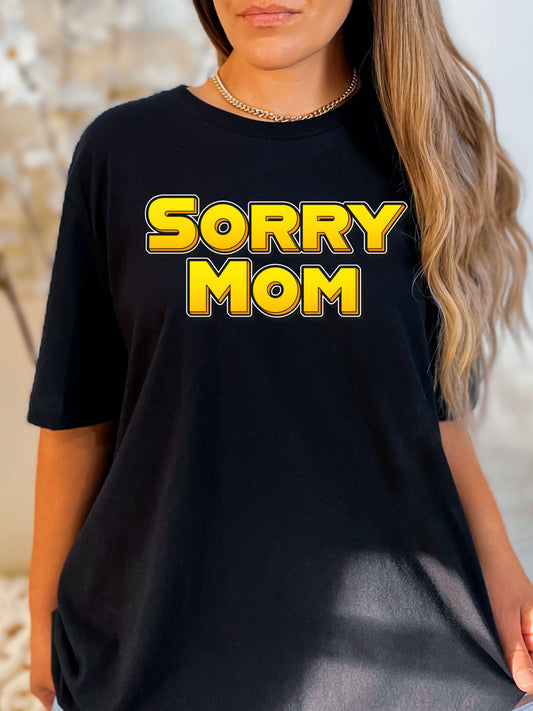 Sorry Mom Stoopid Original T-Shirt