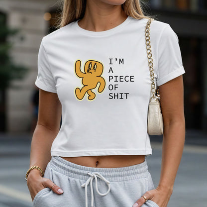 I'm a Piece of Shit Crop Top or Racerback Tank
