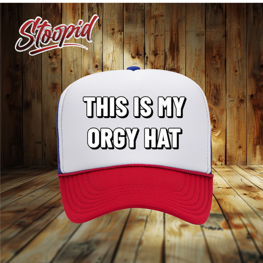 This Is My Orgy Hat Stoopid Original Trucker Hat