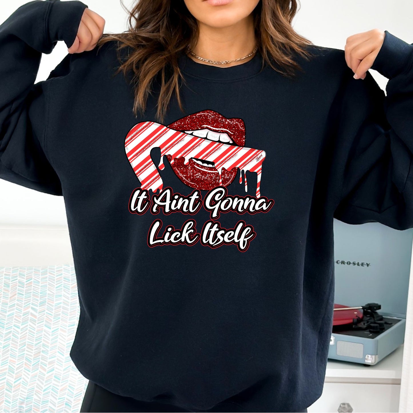It Aint Gonna Lick Itself Christmas T-Shirt, Long Sleeve T or Crewneck Sweatshirt