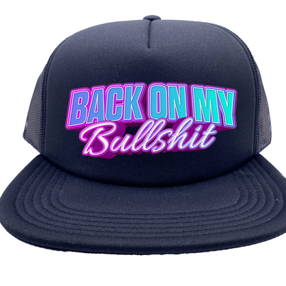 "Back On My Bullshit" Stoopid Original Trucker Hat