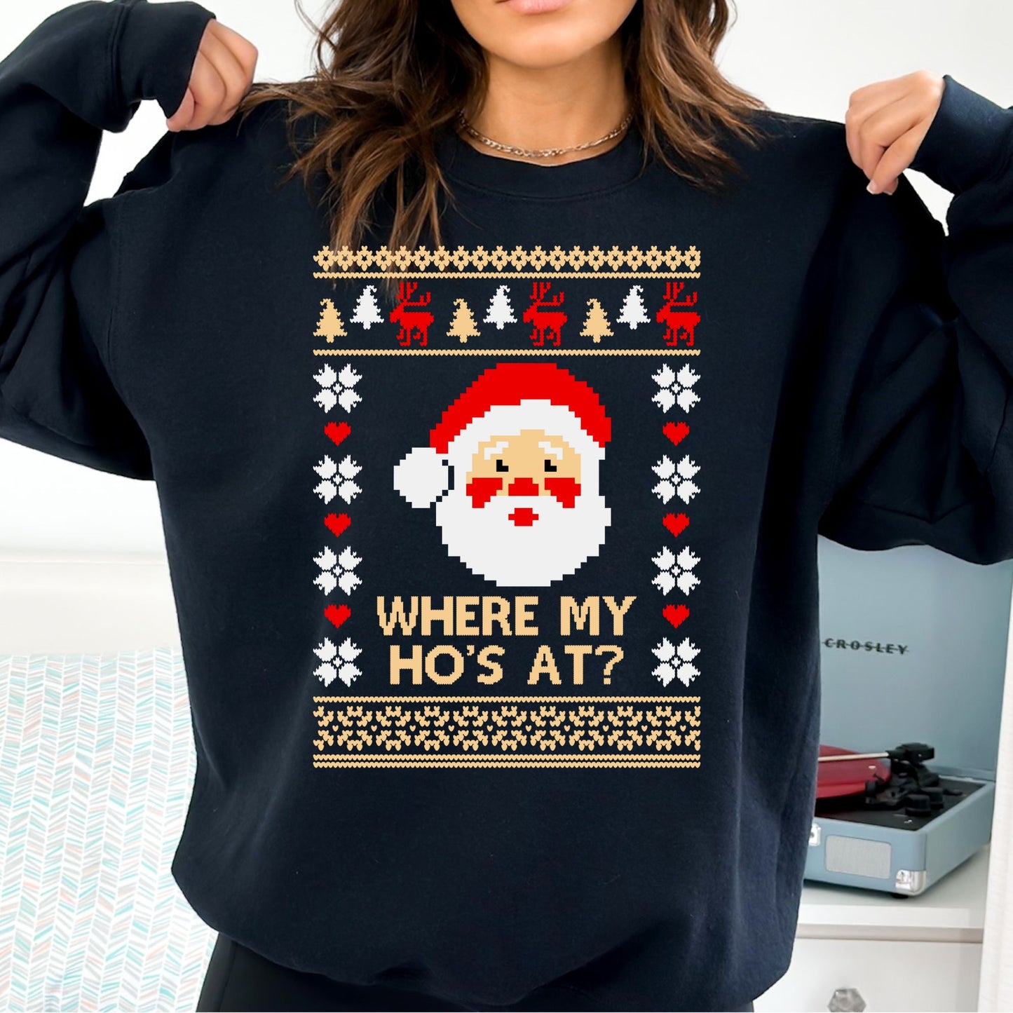 Where My Ho's At?  T-Shirt, Long Sleeve T or Crewneck Sweatshirt