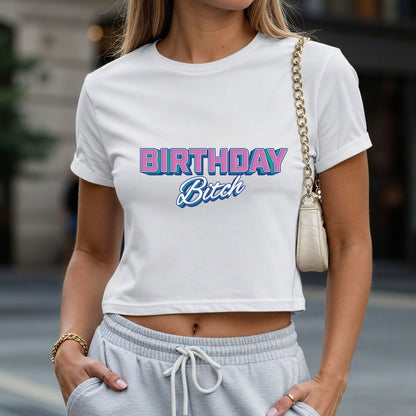 Birthday Bitch Crop Top or Racerback Tank