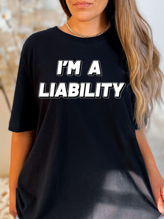 I'm A Liability Stoopid Original T-Shirt