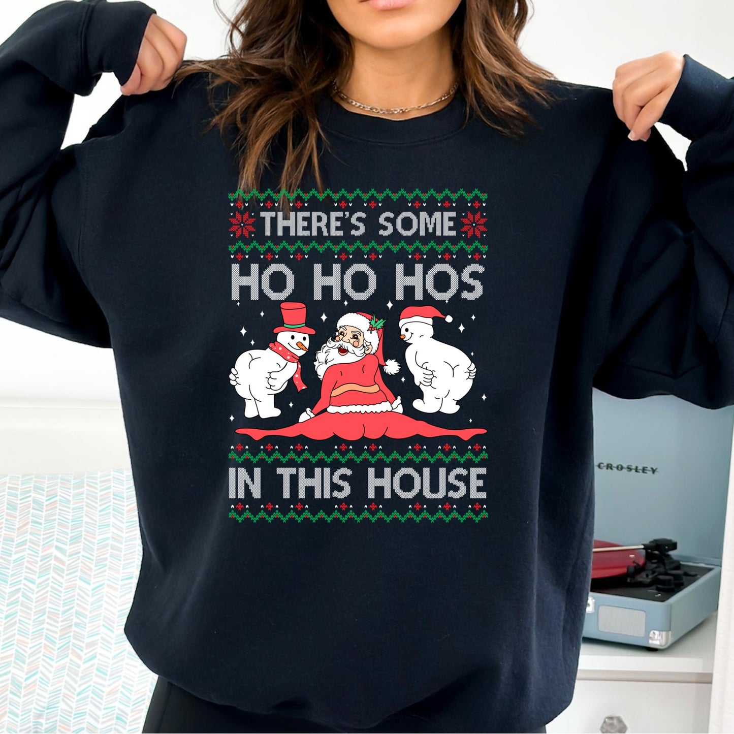 There's Some Ho's In This House T-Shirt, Long Sleeve T or Crewneck Sweatshirt