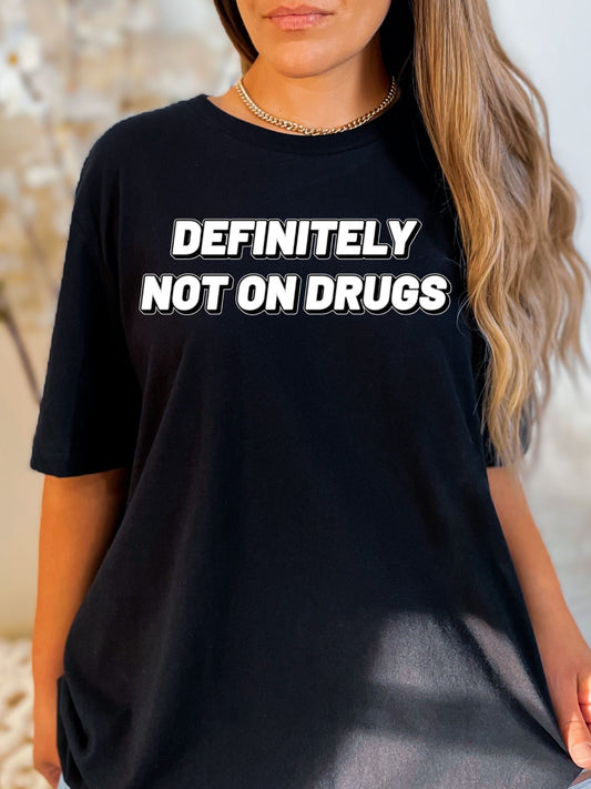 Definitely Not On Drugs Stoopid Original T-Shirt