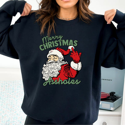 Merry Christmas Assholes T-Shirt, Long Sleeve T or Crewneck Sweatshirt