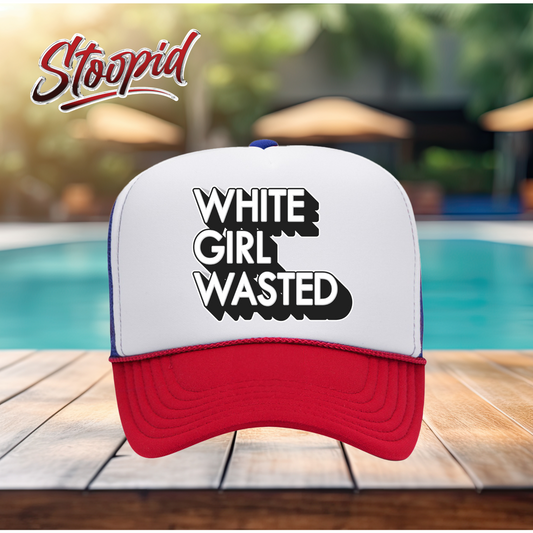 White Girl Wasted Stoopid Original Trucker Hat