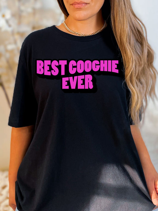 Best Coochie Ever T-Shirt