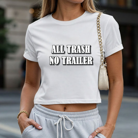 All Trash No Trailer Crop Top or Racerback Tank