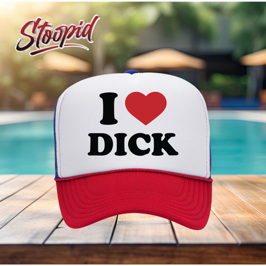 I Love D!ck Stoopid Original Trucker Hat
