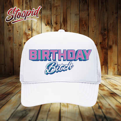 Birthday Bitch Stoopid Original Trucker Hat