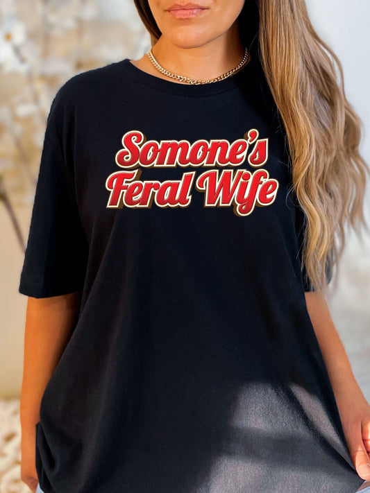Someone's Feral Wife Stoopid Original T-Shirt