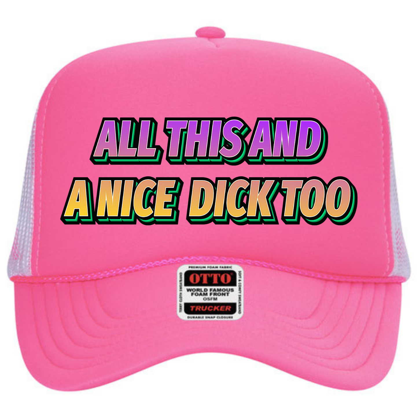 "All This and a Nice Dick" Stoopid Original Trucker Hat