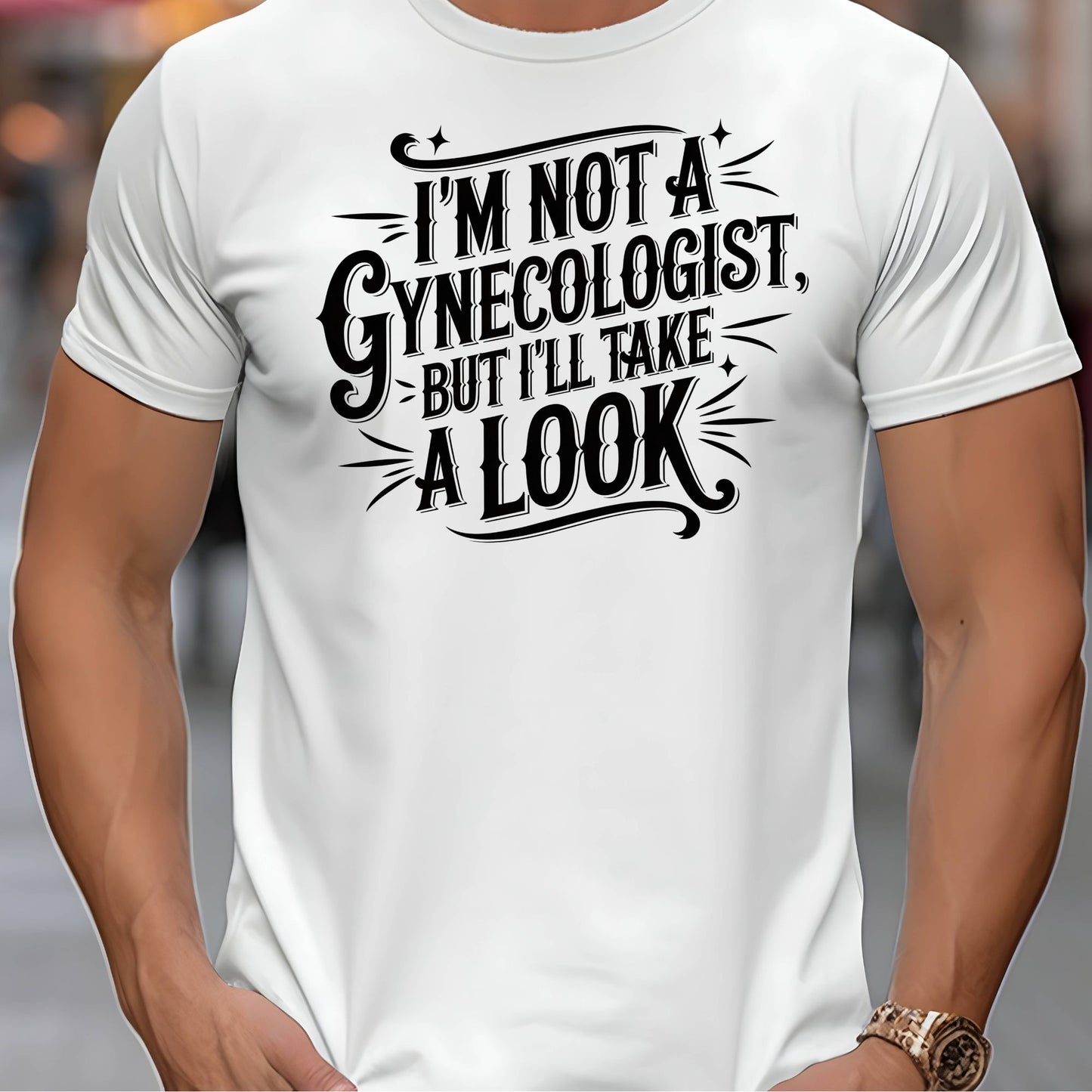 I'm Not A Gynecologist But I'll Take a Look Stoopid Original T-Shirt