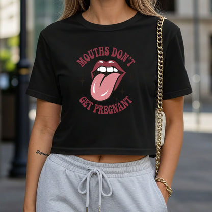 Mouths Don't Get Pregnant Crop Top or Racerback Tank