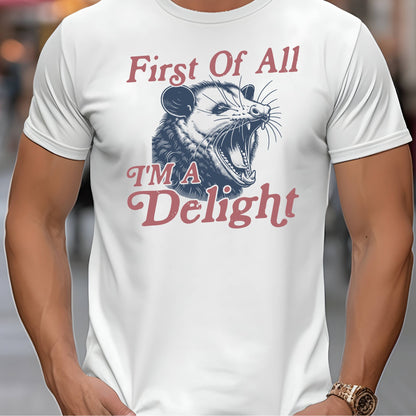 First Of All I'm a Delight Stoopid Original T-Shirt
