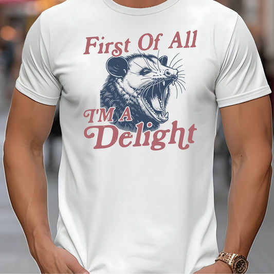 First Of All I'm a Delight Stoopid Original T-Shirt