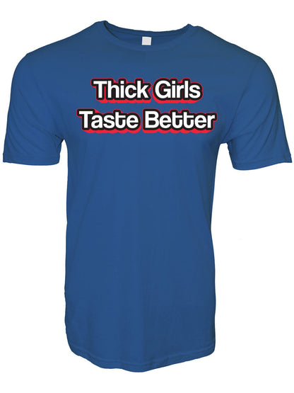 Thick Girls Taste Better Stoopid Original T-Shirt