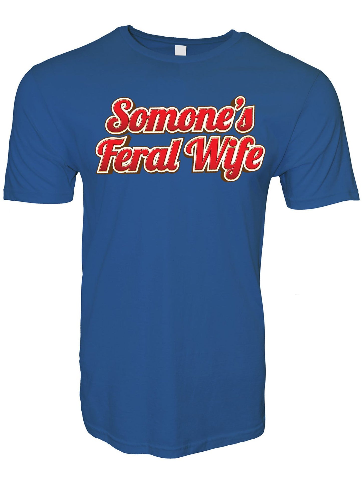 Someone's Feral Wife Stoopid Original T-Shirt