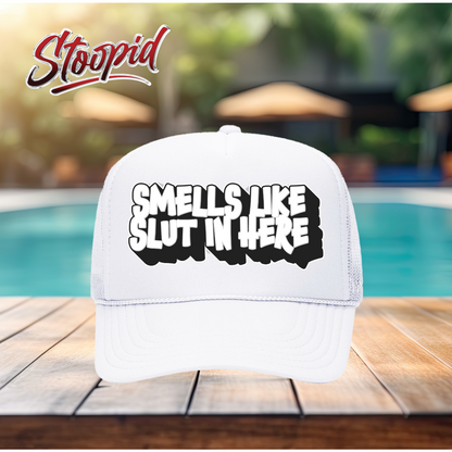 Smells Like Slut In Here Stoopid Original Trucker Hat