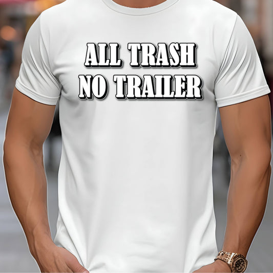 All Trash No Trailer T-Shirt