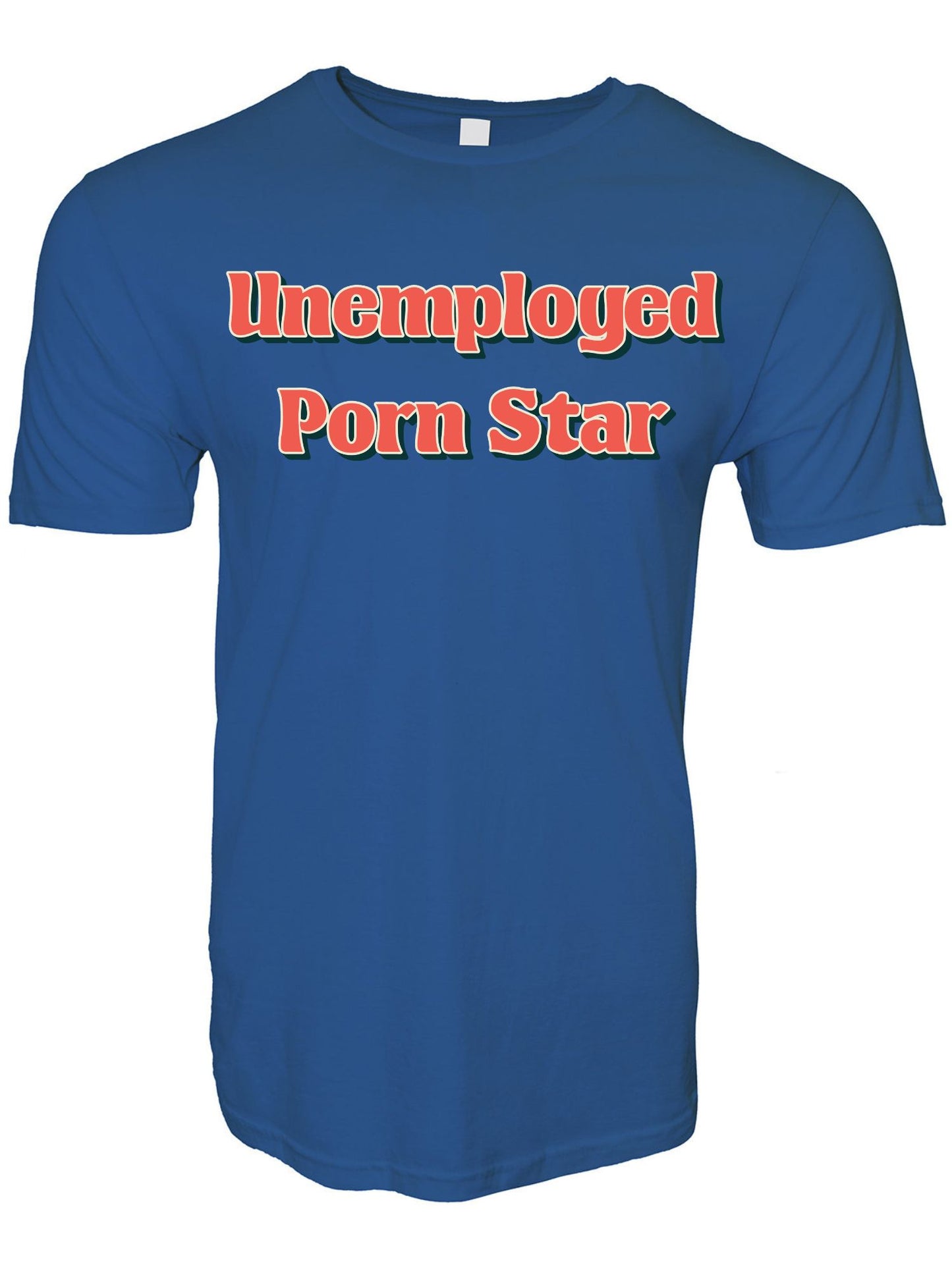 Unemployed Porn Star Stoopid Original T-Shirt