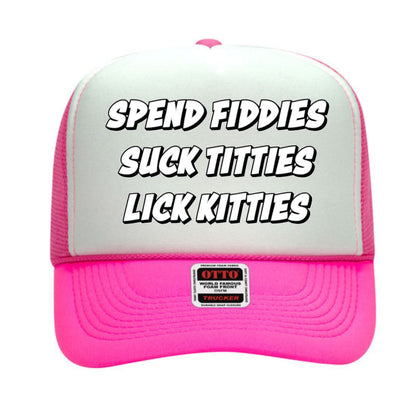 Spend Fiddie Suck Tiddies Trucker Hat