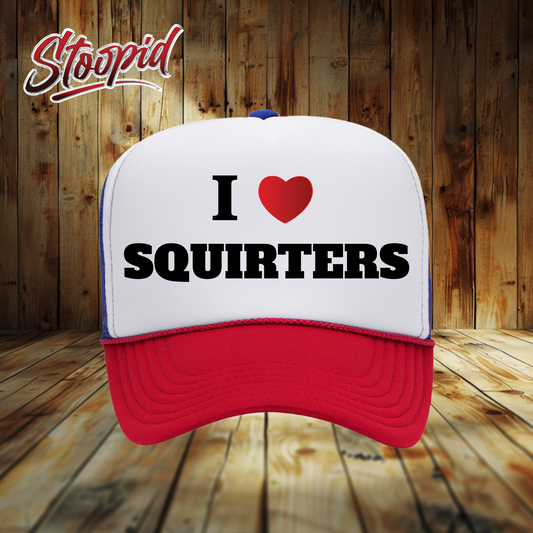 I Love Squirters Stoopid Original Trucker Hat
