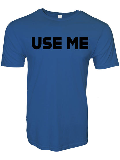 Use Me Stoopid Original T-Shirt