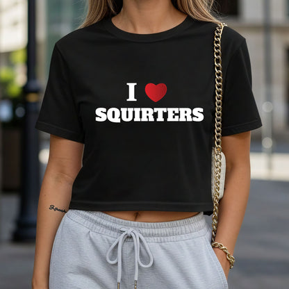 I Love Squirters Crop Top or Racerback Tank