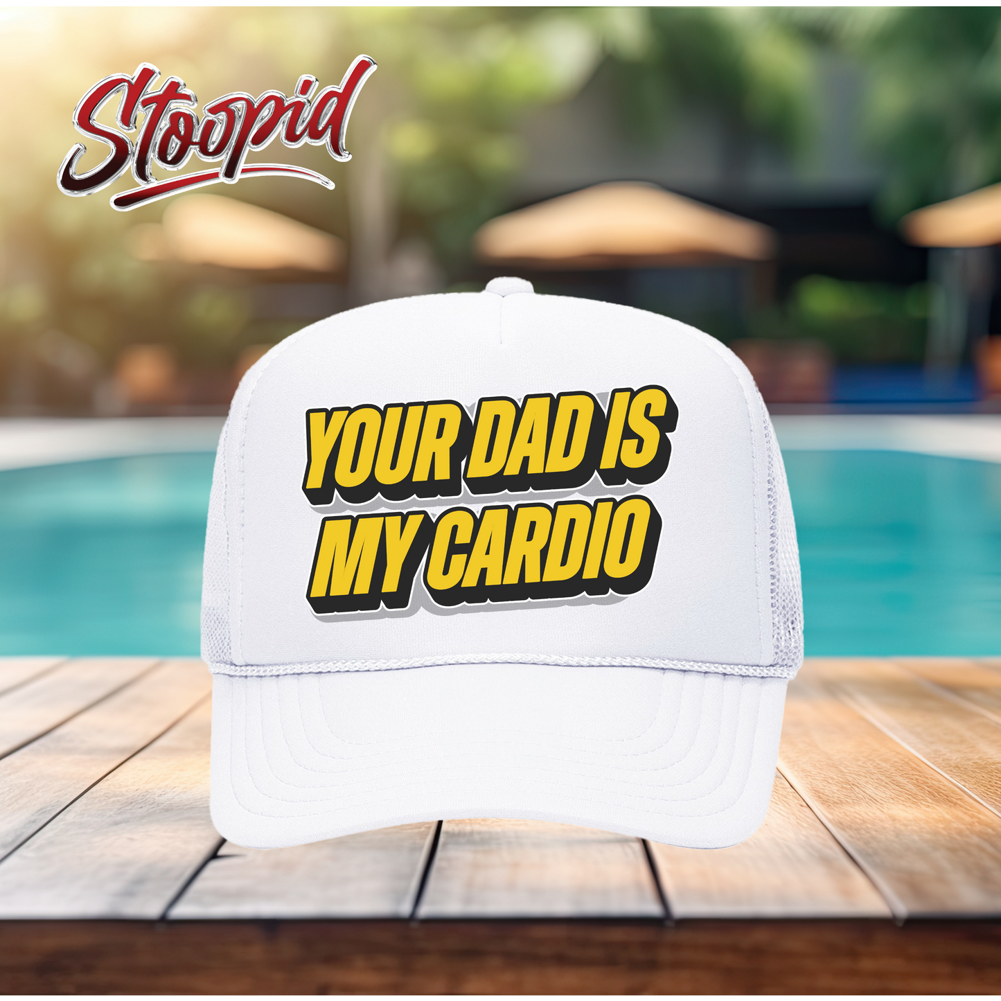 Your Dad Is My Cardio Stoopid Original Trucker Hat