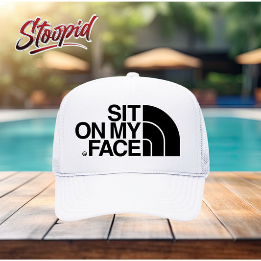 Sit On My Face Stoopid Original Trucker Hat