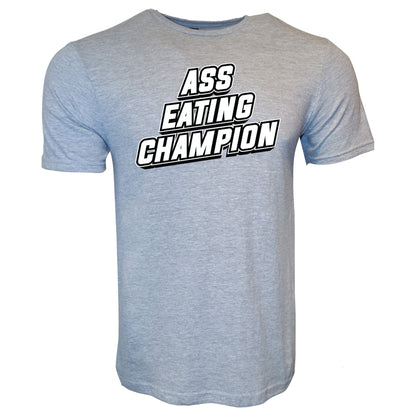 Ass Eating Champion T-Shirt