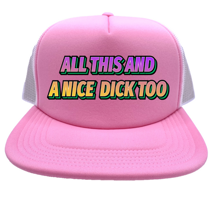 "All This and a Nice Dick" Stoopid Original Trucker Hat