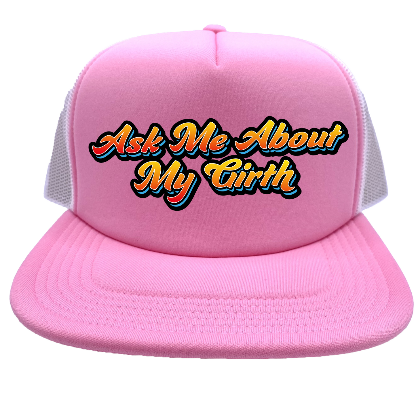 "Ask Me About My Girth" Stoopid Original Trucker Hat