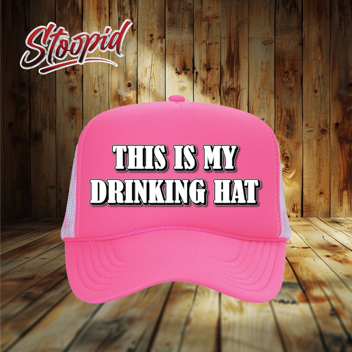 This Is My Drinking Hat Stoopid Original Trucker Hat