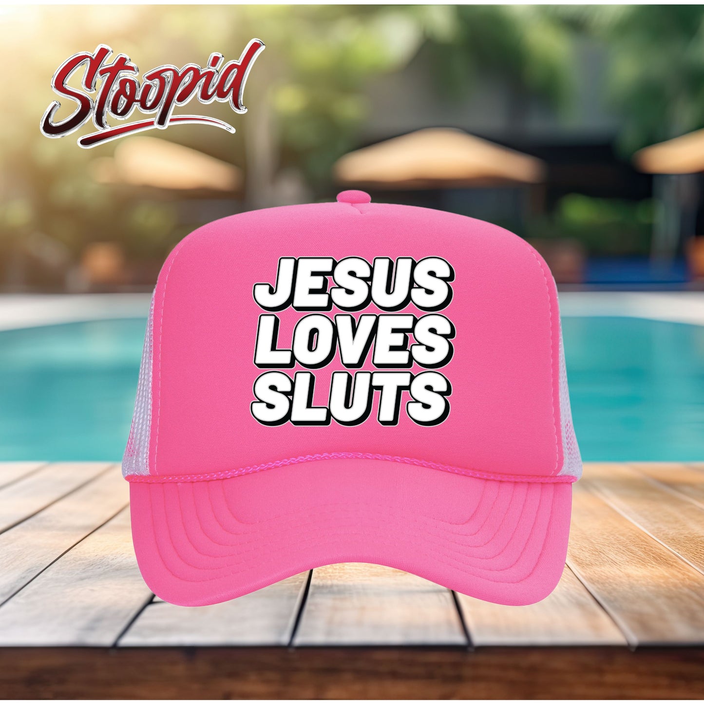 Jesus Loves Sluts Stoopid Original Trucker Hat