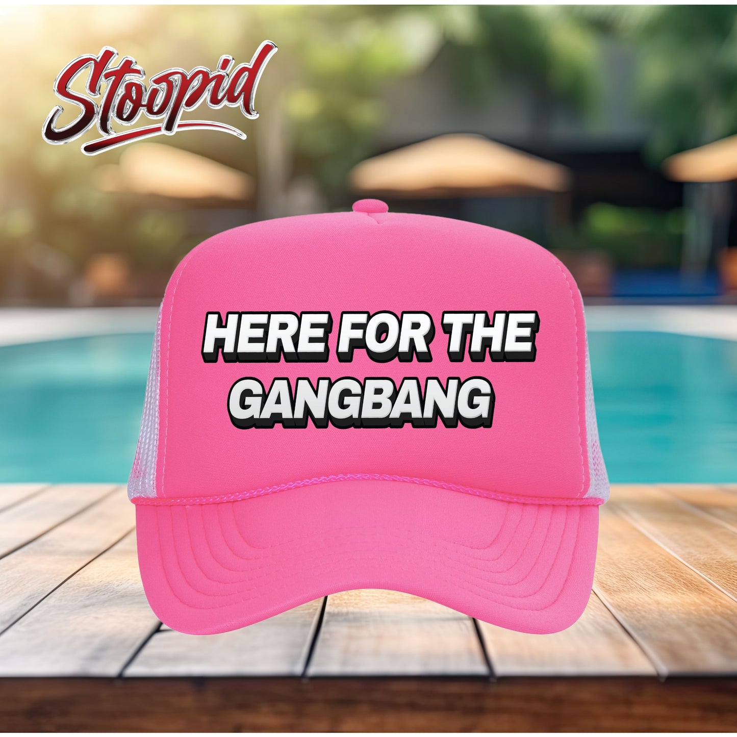 Here for the Gangbang Stoopid Original Trucker Hat
