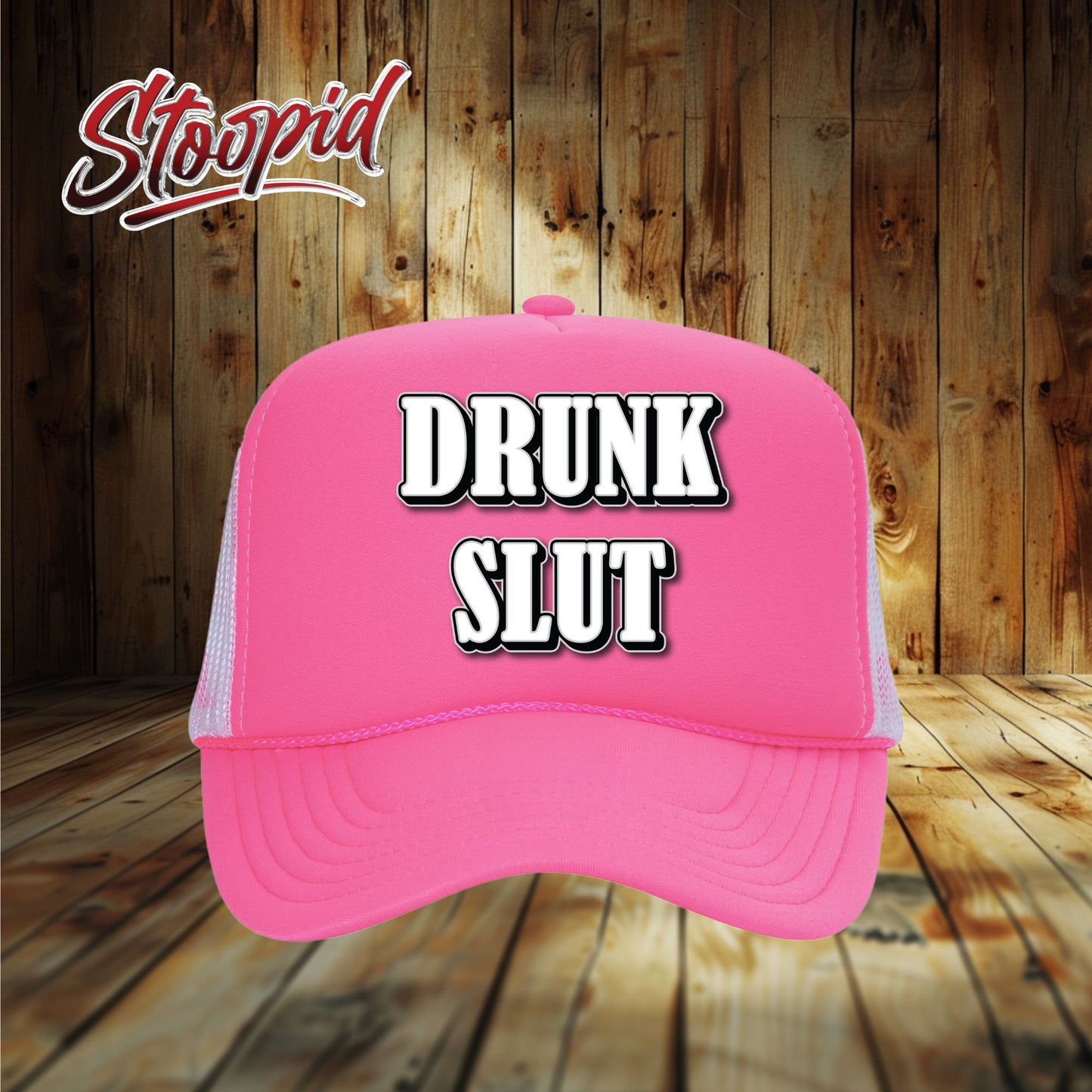 Drunk Slut Stoopid Original Trucker Hat
