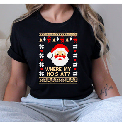 Where My Ho's At?  T-Shirt, Long Sleeve T or Crewneck Sweatshirt