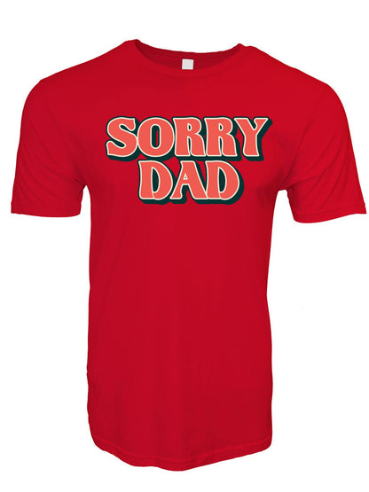 Sorry Dad Stoopid Original T-Shirt
