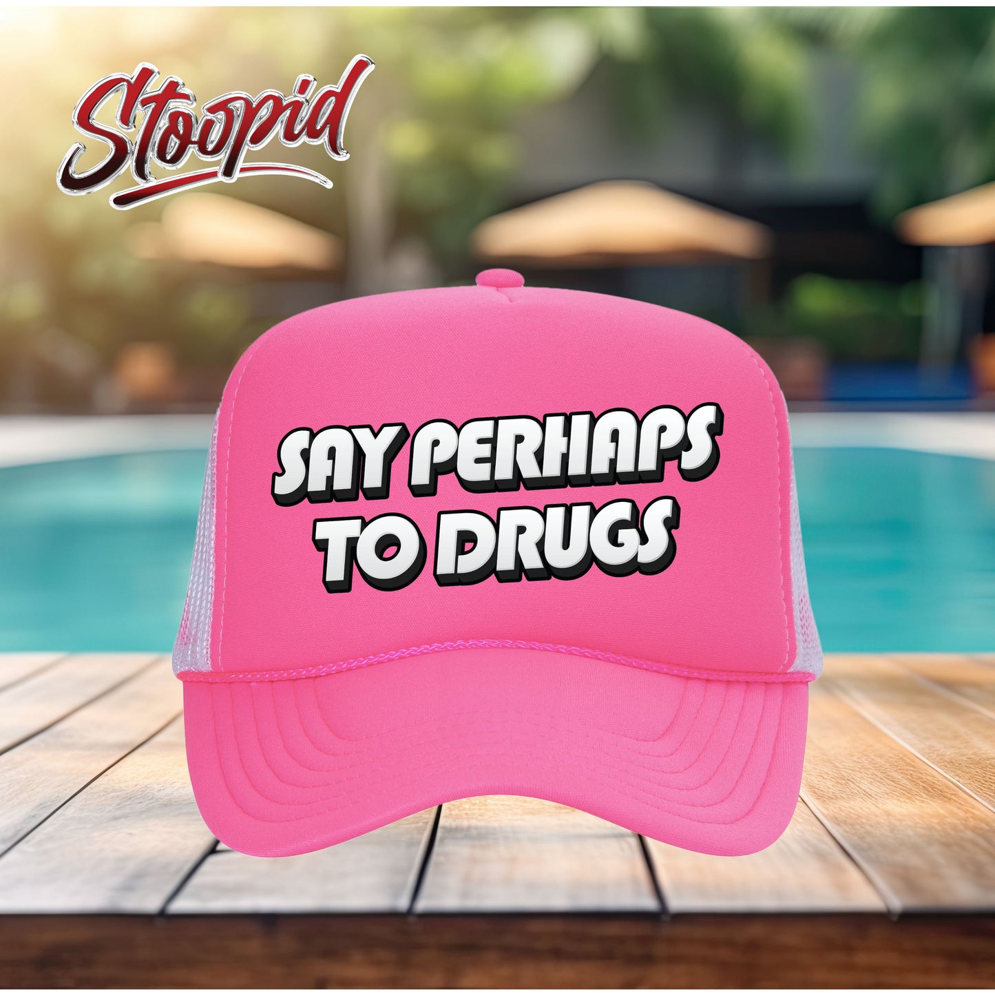 Say Perhaps to Drugs Stoopid Original Trucker Hat