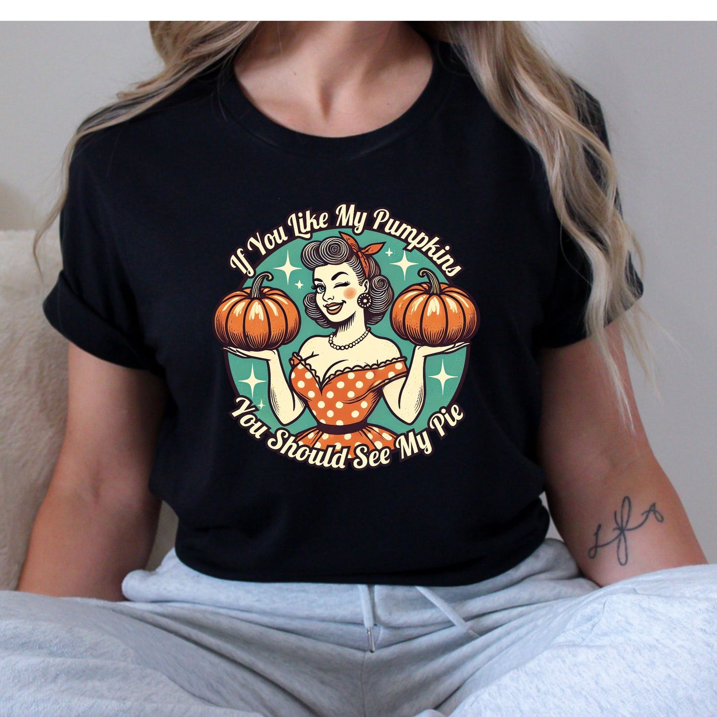 If You Like My Pumpkins T-Shirt, Long Sleeve T or Crewneck Sweatshirt