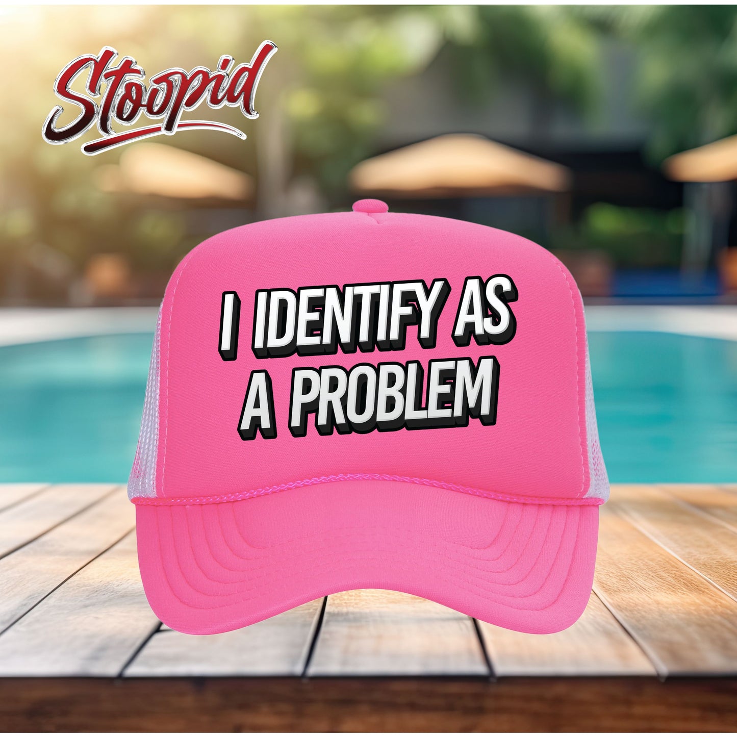 I Identify as a Problem Stoopid Original Trucker Hat