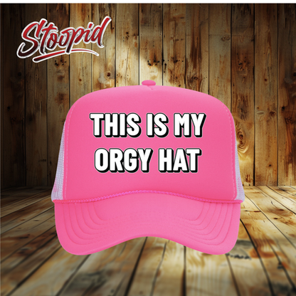This Is My Orgy Hat Stoopid Original Trucker Hat