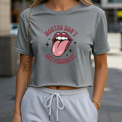 Mouths Don't Get Pregnant Crop Top or Racerback Tank
