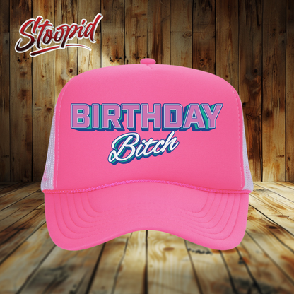 Birthday Bitch Stoopid Original Trucker Hat