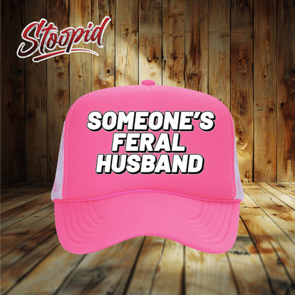Someone's Feral Husband Stoopid Original Trucker Hat